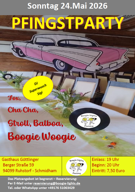 24.05.2026 Pfingst Party der Boogie Lights, Pocking im GH G�ttlinger, Berg mit DJ. Sigi
